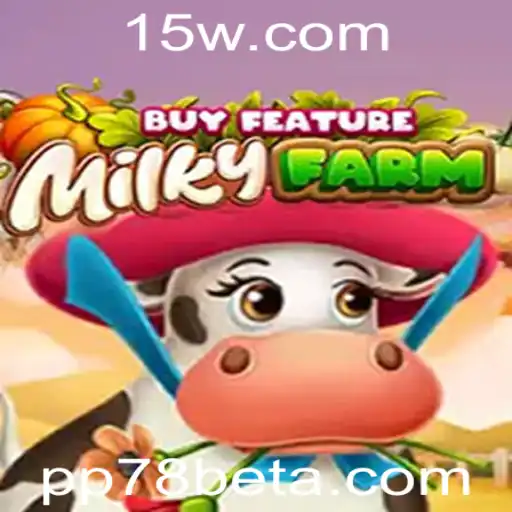 Descubra o Mundo do Jogo MilkyFarmBuyFeature com PP78bet