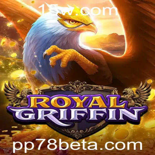 Descubra RoyalGriffin: Um Mergulho no Mundo do Jogo com PP78bet