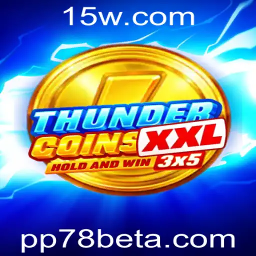 Descubra ThunderCoinsXxl: A Nova Sensação do Mundo dos Jogos com PP78bet